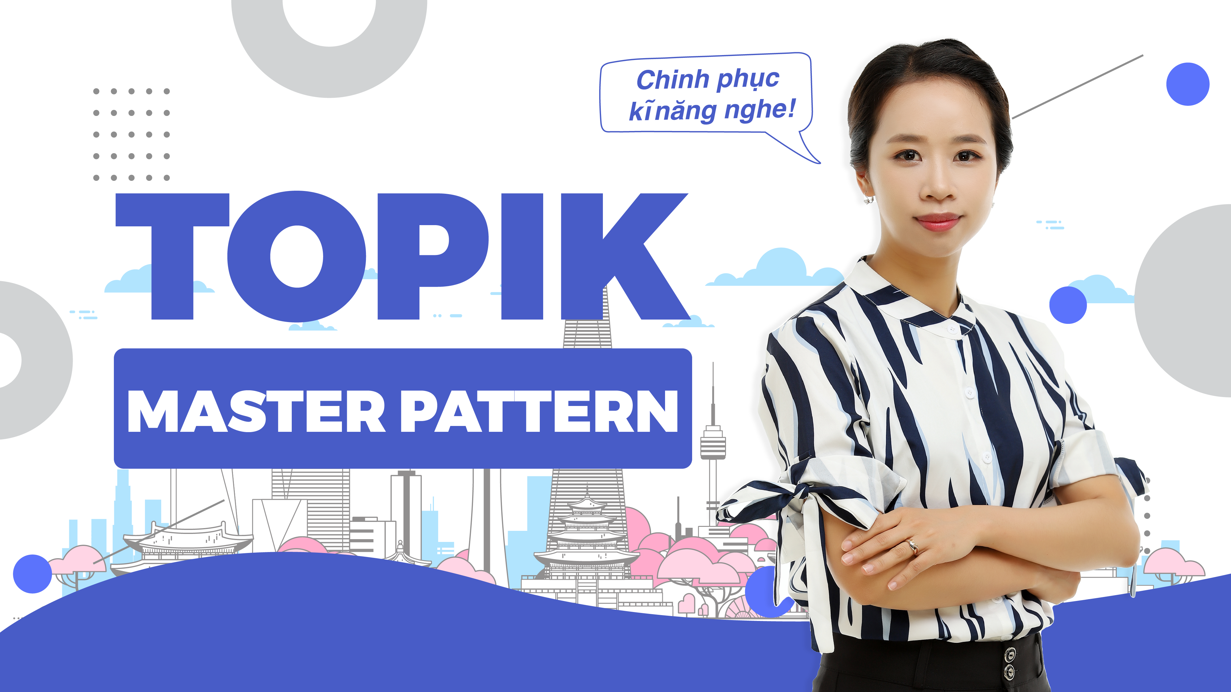 [-30%] TOPIK Master Pattern - Chinh phục kỹ năng nghe