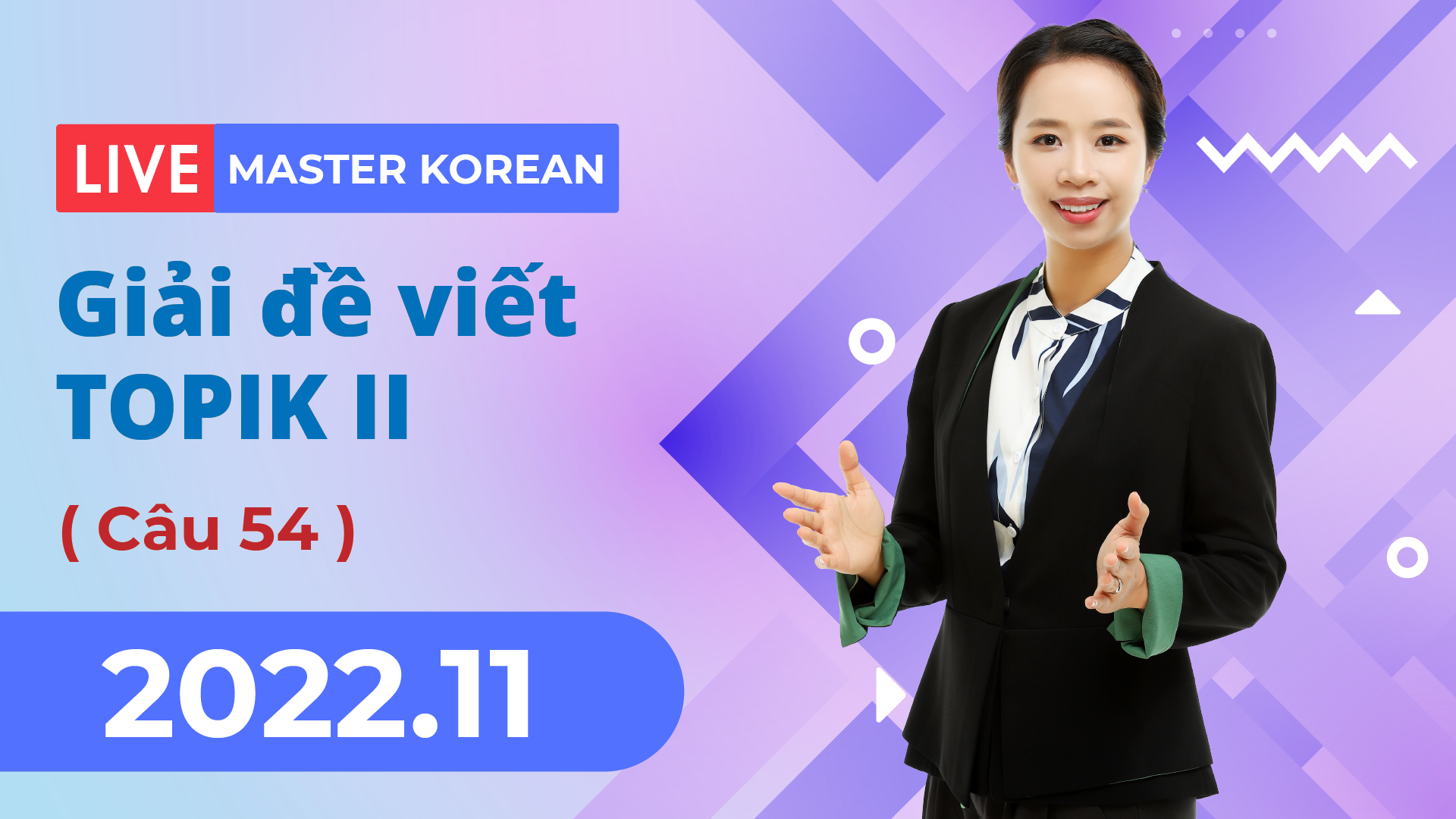 Facebook Livestream 2022.11 Giải đề Viết TOPIK II (Câu 54)