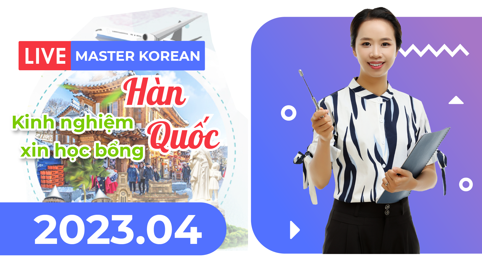 Facebook Livestream 2023.04 Kinh nghiệm xin học bổng du học Hàn Quốc