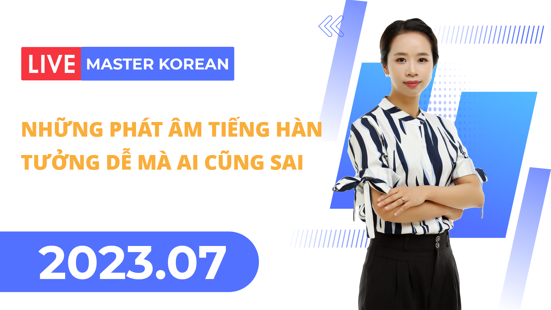 Facebook Livestream 2023.07 NHỮNG PHÁT ÂM TIẾNG HÀN TƯỞNG DỄ MÀ AI CŨNG SAI